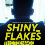 Shiny Flakes: The Teenage Drug Lord ชายนี่ เฟลคส์: เจ้าพ่อยาวัยรุ่น (2021)