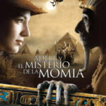 The Extraordinary Adventures of Adèle Blanc-Sec พลังอะเดลข้ามขอบฟ้าโค่น 5 อภิมหาภัย (2010)