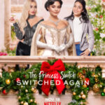 The Princess Switch 3: Romancing the Star เดอะ พริ้นเซส สวิตช์ 3: ไขว่คว้าหาดาว (2021) NETFLIX
