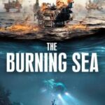The Burning Sea ( Nordsjøen) มหาวิบัติหายนะทะเลเพลิง (2021)