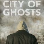 City of Ghosts เหยี่ยวข่าวสมรภูมิเลือด (2017) บรรยายไทย