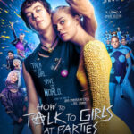 How to Talk to Girls at Parties ฮาว ทู ทอล์ค ทู เกิร์ลส์ ปาร์ตี้: รักพังก์หลุดโลก (2017)
