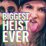 ปล้นมโหฬาร Biggest Heist Ever (2024)