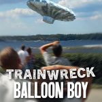 อภิมหาวายป่วง บอลลูนบอย Trainwreck Balloon Boy (2025)